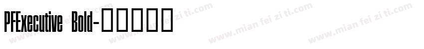 PFExecutive Bold字体转换